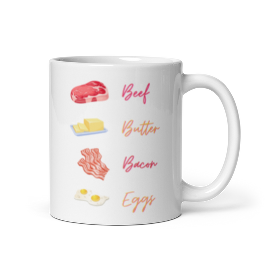 Beef Butter Bacon Eggs Carnivore White Glossy Mug